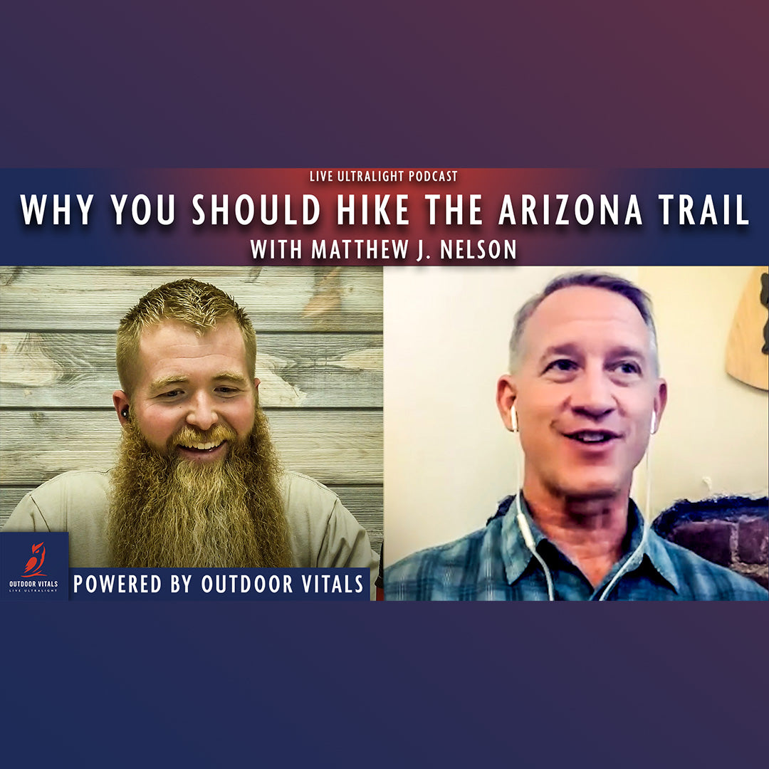 EP 112 - Why You Should Hike the Arizona Trail with Matthew J. Nelson